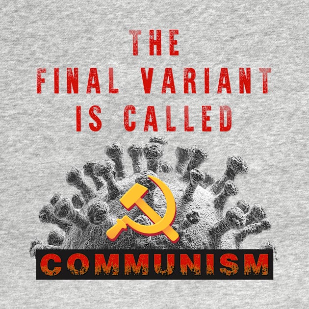 The Final Variant is Called Communism by WalkingMombieDesign